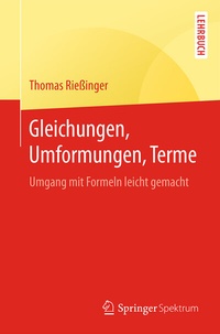Abbildung von: Gleichungen, Umformungen, Terme - Springer Spektrum