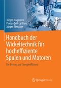 Cover: Handbuch der Wickeltechnik f&uuml;r hocheffiziente Spulen und Motoren - Springer Vieweg