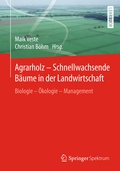 Cover: Agrarholz - Schnellwachsende B&auml;ume in der Landwirtschaft - Springer Spektrum