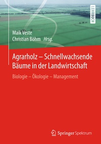 Abbildung von: Agrarholz - Schnellwachsende Bäume in der Landwirtschaft - Springer Spektrum