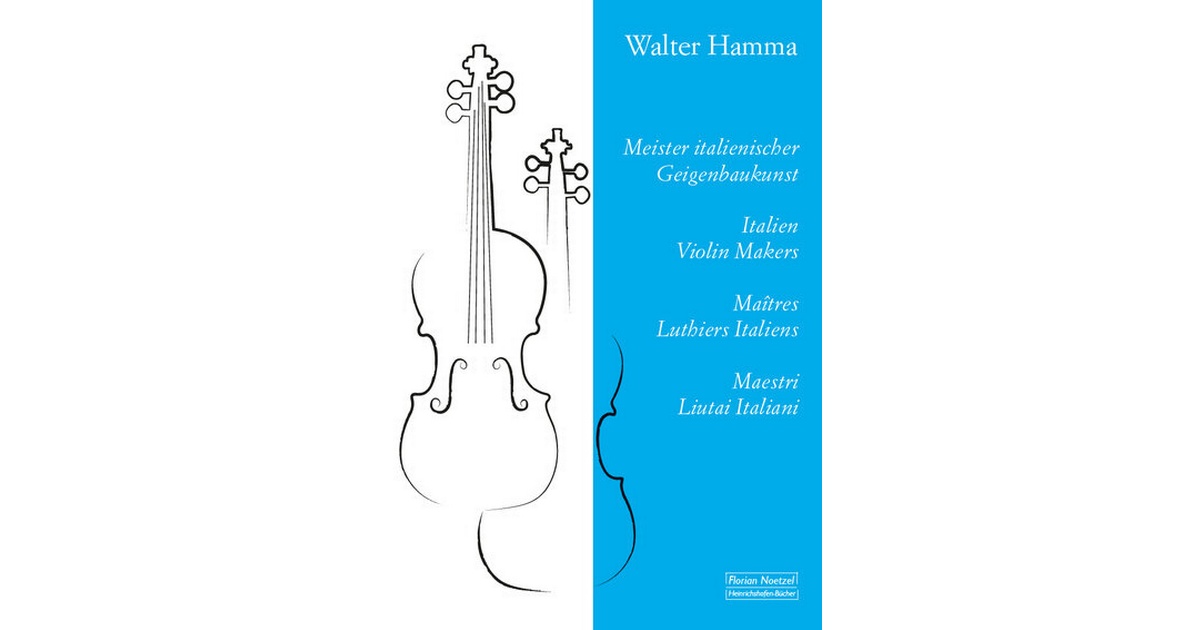 Jetzt »Meister italienischer Geigenbaukunst« von Walter Hamma 