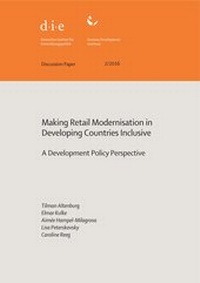 Enlarge image Cover: Making retail modernisation in developing countries inclusive - German Institute of Development and Sustainability (IDOS) gGmbH