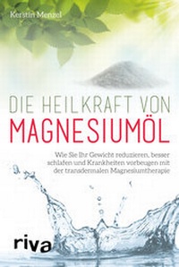 Abbildung von: Die Heilkraft von Magnesiumöl - Riva