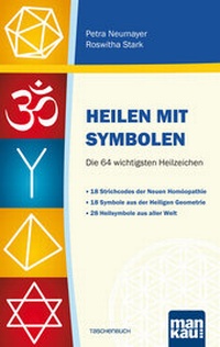 Abbildung von: Heilen mit Symbolen. Die 64 wichtigsten Heilzeichen - Mankau Verlag