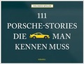 Cover: 111 Porsche-Stories die man kennen muss - Emons Verlag