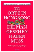 Cover: 111 Orte in Hongkong, die man gesehen haben muss - Emons Verlag