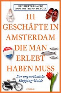 Abbildung von: 111 Geschäfte in Amsterdam, die man gesehen haben muss - Emons Verlag