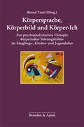 Cover: K&ouml;rpersprache, K&ouml;rperbild und K&ouml;rper-Ich - Brandes & Apsel