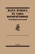 Cover: Tu vida rompi&eacute;ndose : mapa de las lenguas : antolog&iacute;a personal - Editorial Lumen