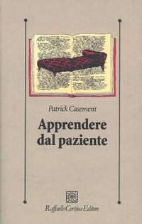 Abbildung von: Apprendere dal paziente - Psicologia clinica e psicoterapia;Raffaello Cortina Editore