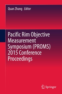 Enlarge image Cover: Pacific Rim Objective Measurement Symposium (PROMS) 2015 Conference Proceedings - Springer