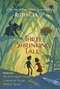 Cover: Three Shrinking Tales: A Matter-of-Fact Magic Collection by Ruth Chew - Random House Books for Young Readers