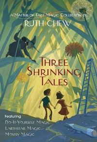 Enlarge image Cover: Three Shrinking Tales: A Matter-of-Fact Magic Collection by Ruth Chew - Random House Books for Young Readers