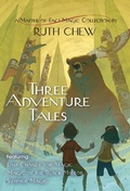 Cover: Three Adventure Tales: A Matter-of-Fact Magic Collection by Ruth Chew - Random House Books for Young Readers