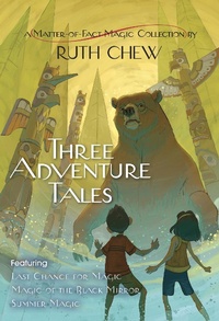 Enlarge image Cover: Three Adventure Tales: A Matter-of-Fact Magic Collection by Ruth Chew - Random House Books for Young Readers