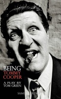 Cover: Being Tommy Cooper - Samuel French