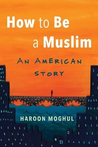 Enlarge image Cover: How to Be a Muslim - Beacon Press