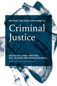 Enlarge image Cover: Beyond the Risk Paradigm in Criminal Justice - Red Globe Press