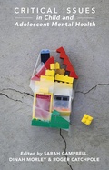 Cover: Critical Issues in Child and Adolescent Mental Health - Bloomsbury Academic