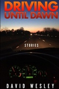 Cover: Driving Until Dawn: Stories - Lulu.com