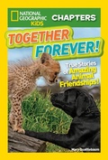 Cover: National Geographic Kids Chapters: Together Forever - National Geographic Kids