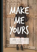 Cover: Make Me Yours - Cambridge Scholars Publishing