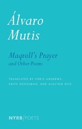 Cover: Maqroll's Prayer and Other Poems - NYRB Poets