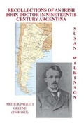 Cover: Recollections of an Irish Born Doctor in Nineteenth-Century Argentina - Memoir Club