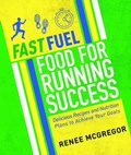 Cover: Fast Fuel: Food for Running Success - Nourish