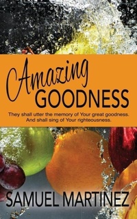 Enlarge image Cover: Amazing Goodness - Bush Publishing