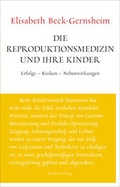 Cover: Die Reproduktionsmedizin und ihre Kinder - Residenz