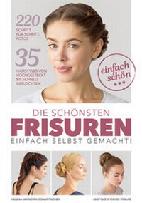 Abbildung von: Die schönsten Frisuren einfach selbst gemacht - Stocker, L