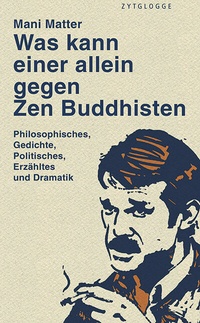 Abbildung von: Was kann einer allein gegen Zen Buddhisten - Zytglogge