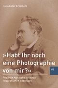 Cover: &raquo;Habt Ihr noch eine Photographie von mir?&laquo; - Weimarer Verlagsgesellschaft ein Imprint von Verlagshaus R&ouml;merweg