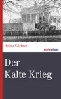 Cover: Der Kalte Krieg - marix Verlag ein Imprint von Verlagshaus Römerweg