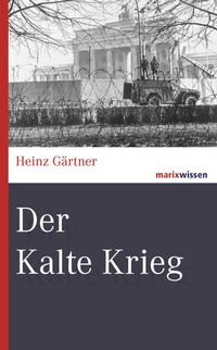 Enlarge image Cover: Der Kalte Krieg - marix Verlag ein Imprint von Verlagshaus Römerweg