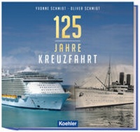 Abbildung von: 125 Jahre Kreuzfahrt - Koehler Verlag