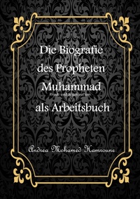 Abbildung von: Die Biografie des letzten Propheten Muhammad als Arbeitsbuch - BoD - Books on Demand