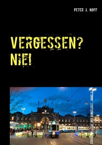 Abbildung von: Vergessen? Nie! - BoD - Books on Demand