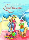 Cover: Wie Betty das Wutgewitter b&auml;ndigt - Festland Verlag e.U.