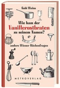 Cover: Wie kam der Vanillerostbraten zu seinem Namen? - Metroverlag