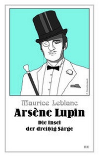 Abbildung von: Arsène Lupin - Die Insel der dreißig Särge - Belle Epoque Verlag