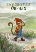 Cover: The Monkey's Tale: Orphan: Book 1 - Mill House Publishers