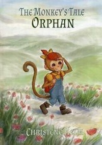 Enlarge image Cover: The Monkey's Tale: Orphan: Book 1 - Mill House Publishers