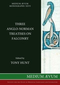 Cover: Three Anglo-Norman Treatises on Falconry - Medium Aevum Monographs / Ssmll