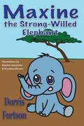 Cover: Maxine the Strong-Willed Elephant - Guardian Angel Publishing