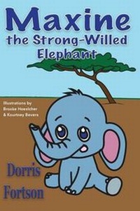Enlarge image Cover: Maxine the Strong-Willed Elephant - Guardian Angel Publishing