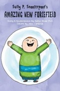 Cover: Sully P. Snooferpoot's Amazing New Forcefield - Evolved Publishing