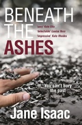Cover: DI Will Jackman 2: Beneath the Ashes. Shocking. Page-Turning. Crime Thriller with DI Will Jackman - Legend Press