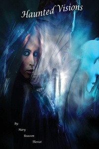 Enlarge image Cover: Haunted Visions - Mary Reason Theriot